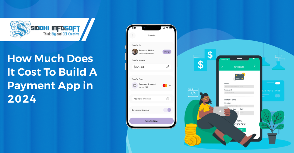 Cost to Build a Payment App in 2024: Complete Guide