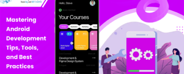 Master Android Development: Tips & Best Practices